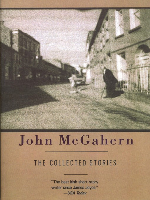 Title details for The Collected Stories of John McGahern by John McGahern - Available